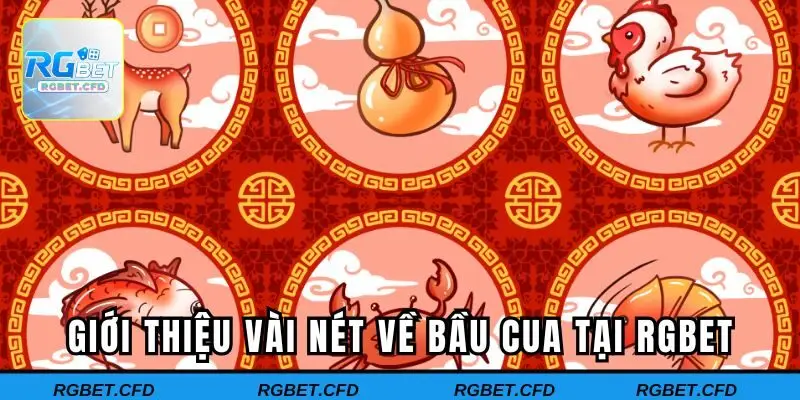 Giới thiệu vài nét về bầu cua tại Rgbet