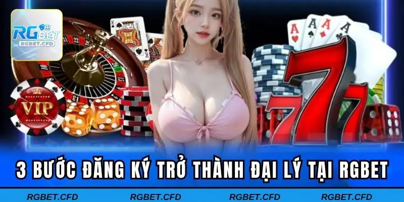 3 bước đăng ký trở thành đại lý tại Rgbet