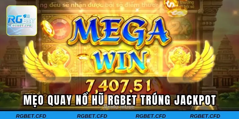 Bật mí bí kíp trúng jackpot trong quay hũ RGBET