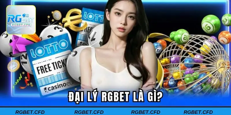 Đại lý Rgbet là gì?